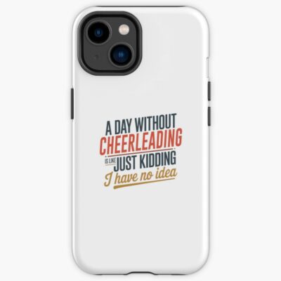 Cheerleading Lover Day Without Cheer Iphone Case