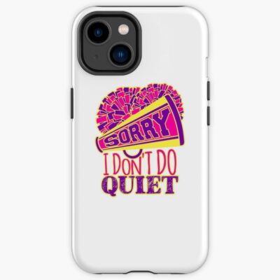 Sorry I Dont Do Quiet Cheerleading Iphone Case