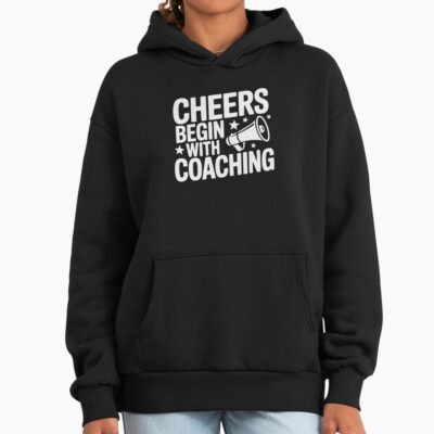 Cheers Begin With Great Coaching Hoodie
